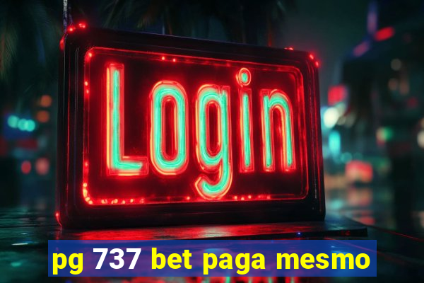pg 737 bet paga mesmo